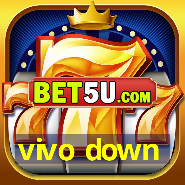 vivo down